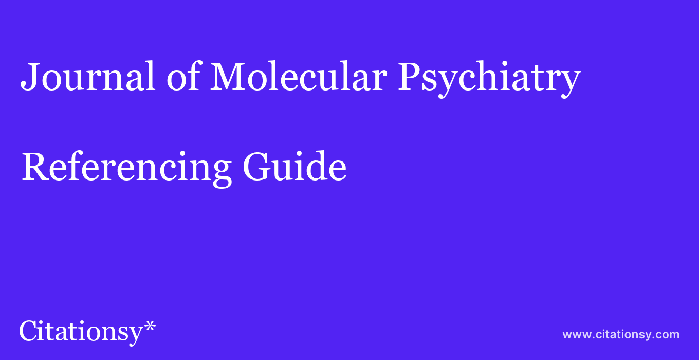 cite Journal of Molecular Psychiatry  — Referencing Guide